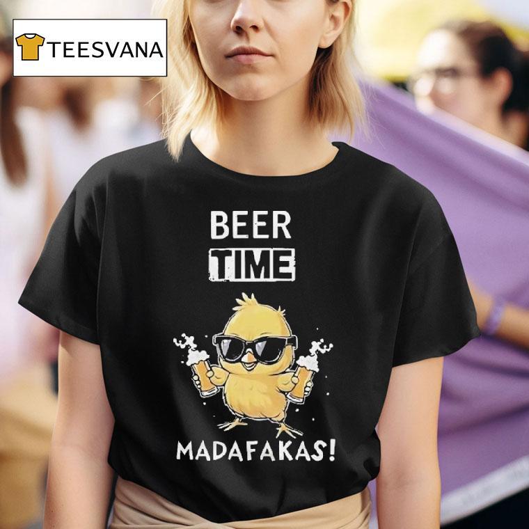 Beer Time Madafakas Chick Shirt