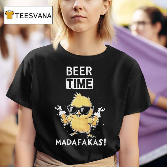 Beer Time Madafakas Chick Shirt