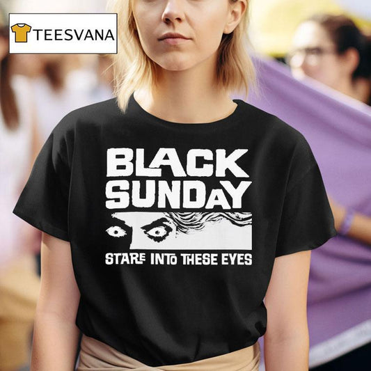 Black Sunday Stare Into These Eyes Shirt
