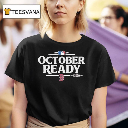 Boston Red Sox October Ready Mlb Postseason 2025 Shirt