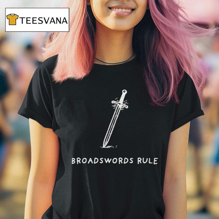 Broadswords Rule Sword Shirt
