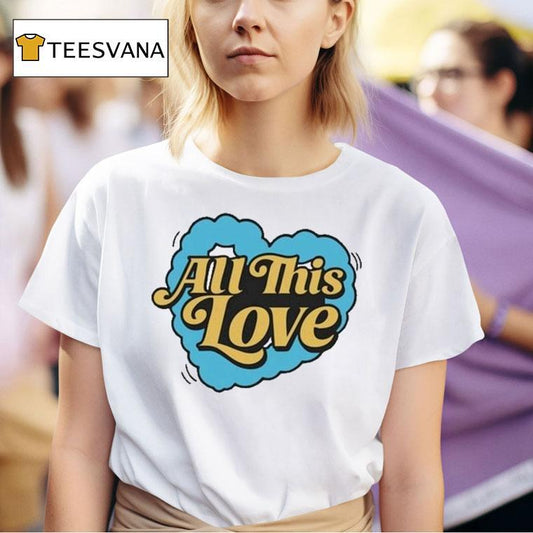 Cat Burns How To Be Human All This Love Heart Shirt