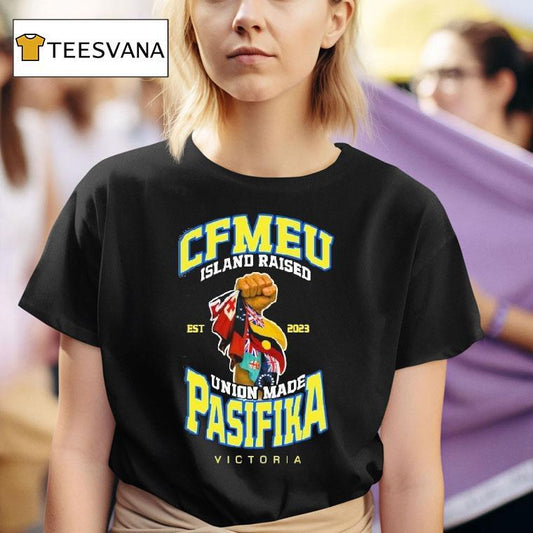 Cfmeu Island Raised Pasifika Union Raised Victory Est 2023 Shirt
