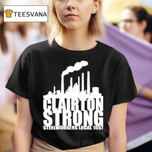 Clairton Strong Slworkers Local 1557 Shirt