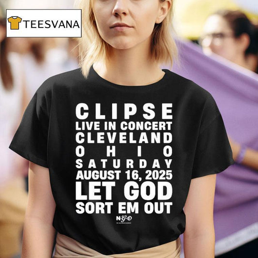 Clipse Let God Sort Em Out Event Cleveland, Oh 2025 Shirt