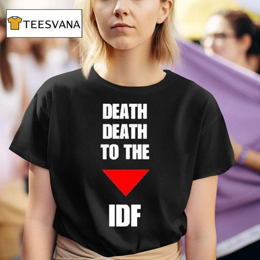 Death Death To The Idf Shirt