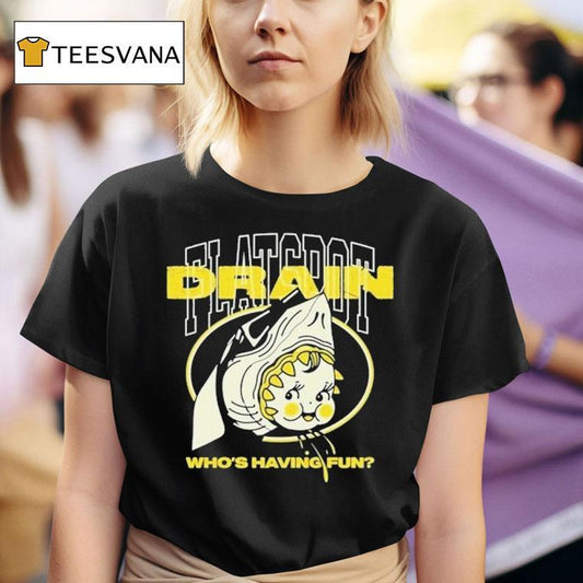 Drain Who's Having Fun Flatspot Shirt