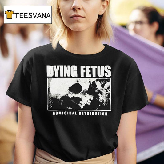Dying Fetus Homicidal Retribution Skull Shirt