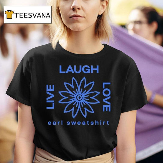 Earl Sweatshirt Live Laugh Love Flower Logo Shirt