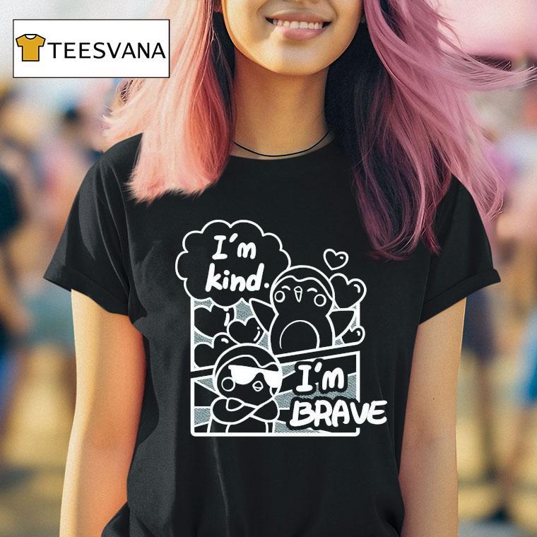 Finch I'm Kind I'm Brave Shirt