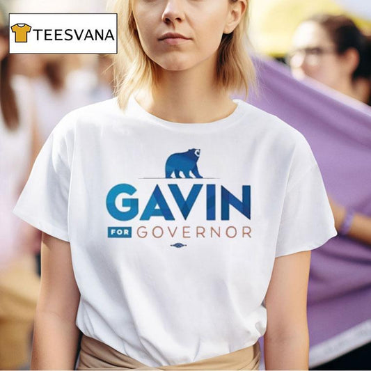 Governor Gavin Newsom Gavin For Governor Shirt