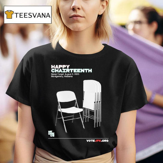 Happy Chairnth Never Forget August 5 2023 Montgomery Alabama Chair Shirt