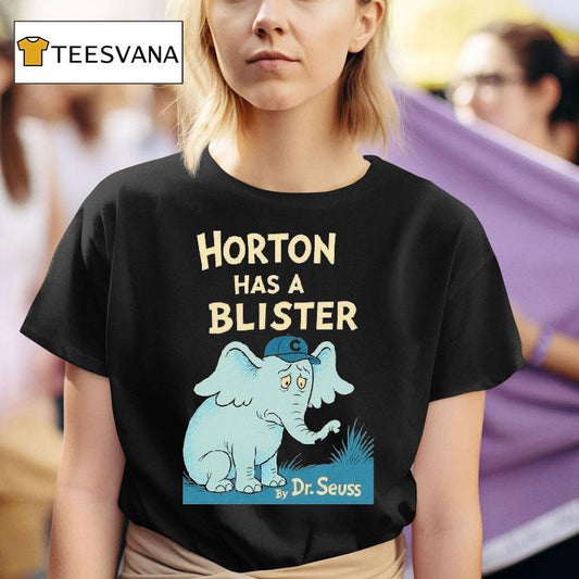 Horton Has A Blister By Dr Seuss Elephant Shirt