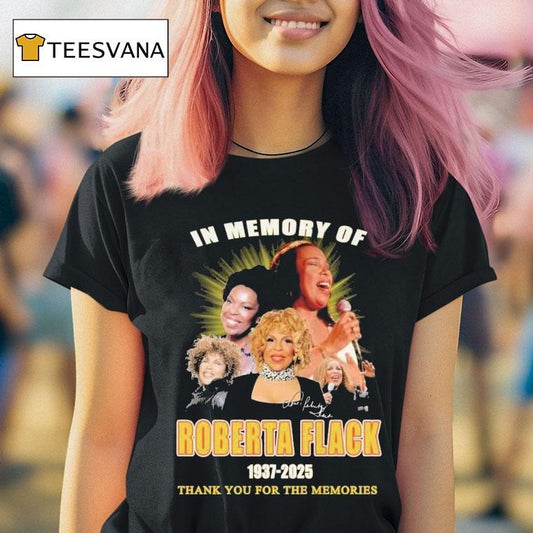 In Memory Of Roberta Flack Thank You For The Memories 1937 2025 Shirt