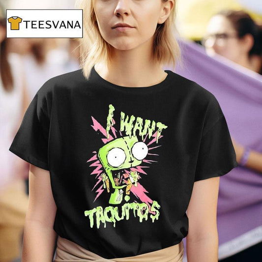 Invader Zim I Want Taquitos Shirt