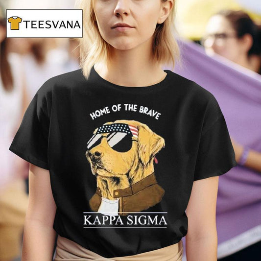 Kappa Sigma Home Of The Brave Dog Shirt