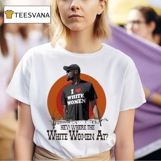 Kevin Durant I Love White Women Hey Where The White Women At Desert Shirt