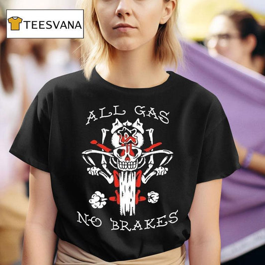 Kublai Khan Tx All Gas No Brakes Shirt