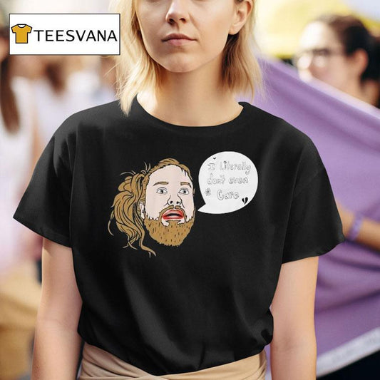 Leigh Mcnasty I Literally Don't Even Care Head Face Shirt