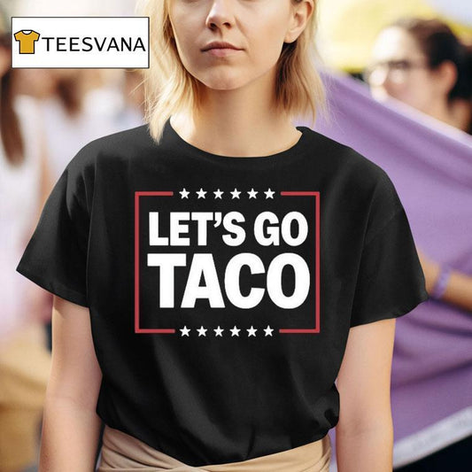 Let's Go Taco Shirt