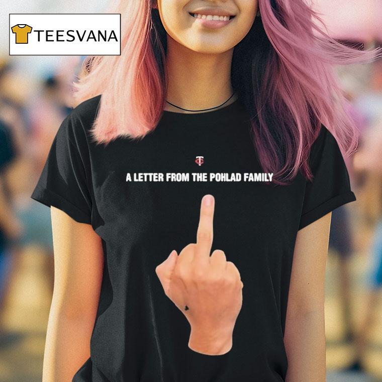 Minnesota Twins A Letter From The Pohlad Family Middle Finger Shirt