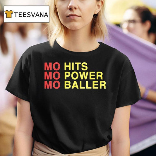 Mo Hits Mo Power Mo Baller Shirt