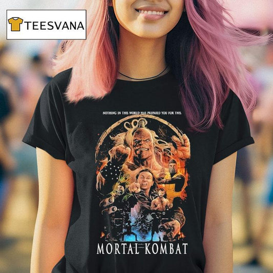 Mortal Kombat Mk95 Nothing In This World Has Prepared You For This Shirt