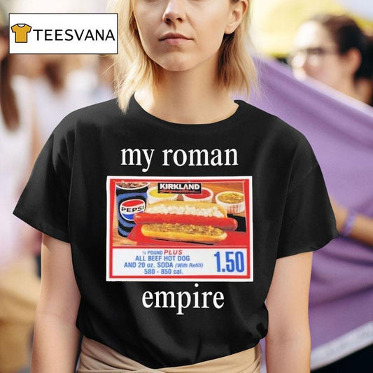 My Roman Empire Costco Hot Dog Shirt