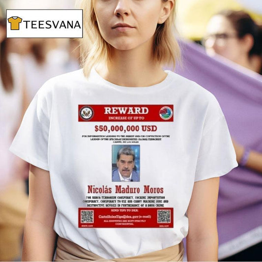 Nicolas Maduro Reward Wanted Increase Of Up To Shirt