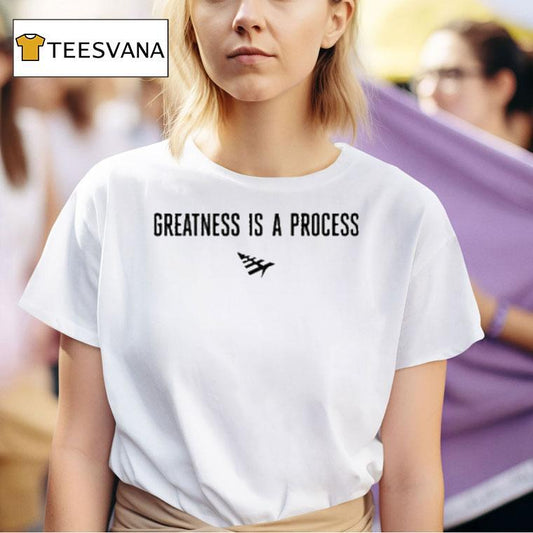 Paper Plane Greatness Is A Process Shirt