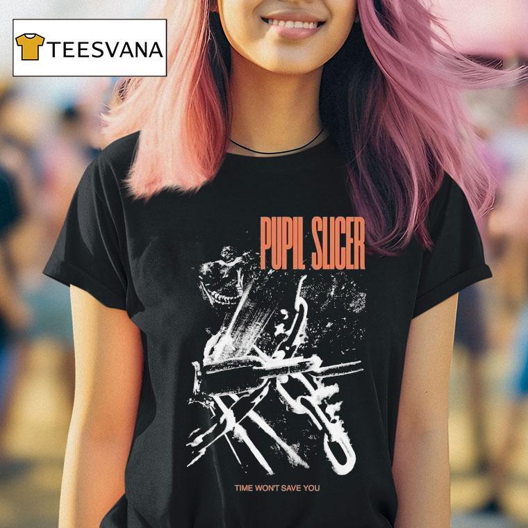 Pupil Slicer Time Won't Save You Husk Shirt