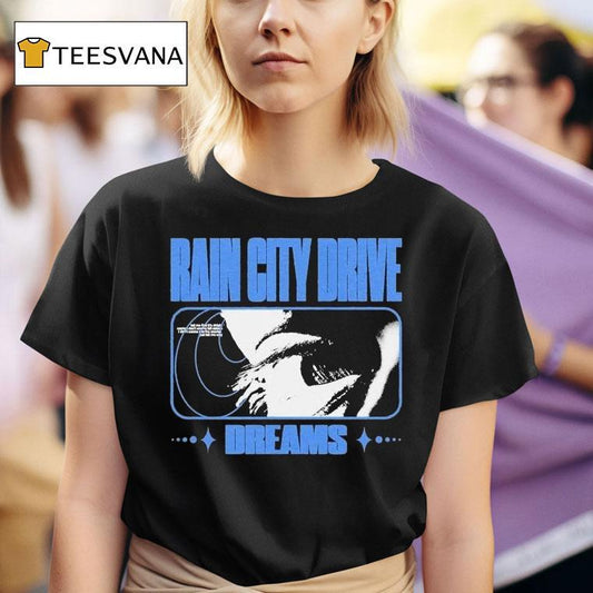 Rain City Drive Dreams Shirt