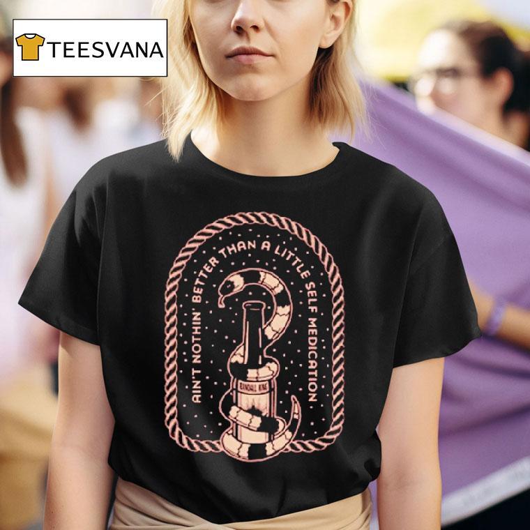 Randall King Ain't Nothing Better Than A Little Self Medication Snake Shirt
