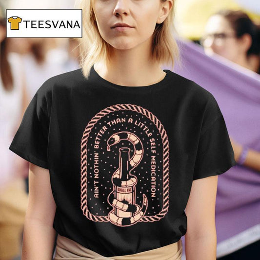 Randall King Ain't Nothing Better Than A Little Self Medication Snake Shirt