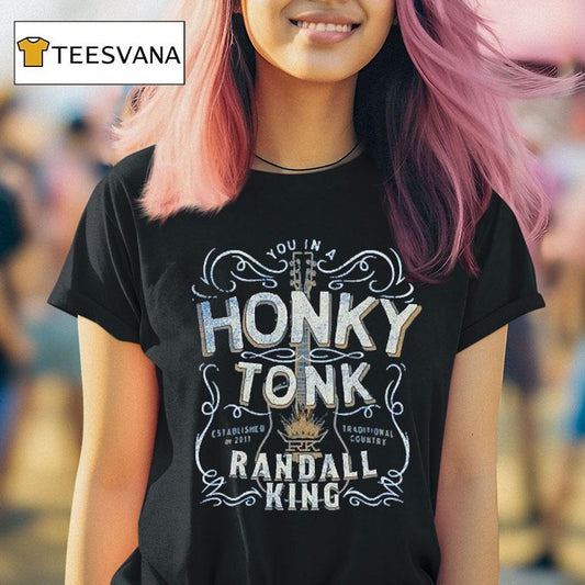 Randall King You In A Honky Tonk Traditional Country Est 2011 Shirt