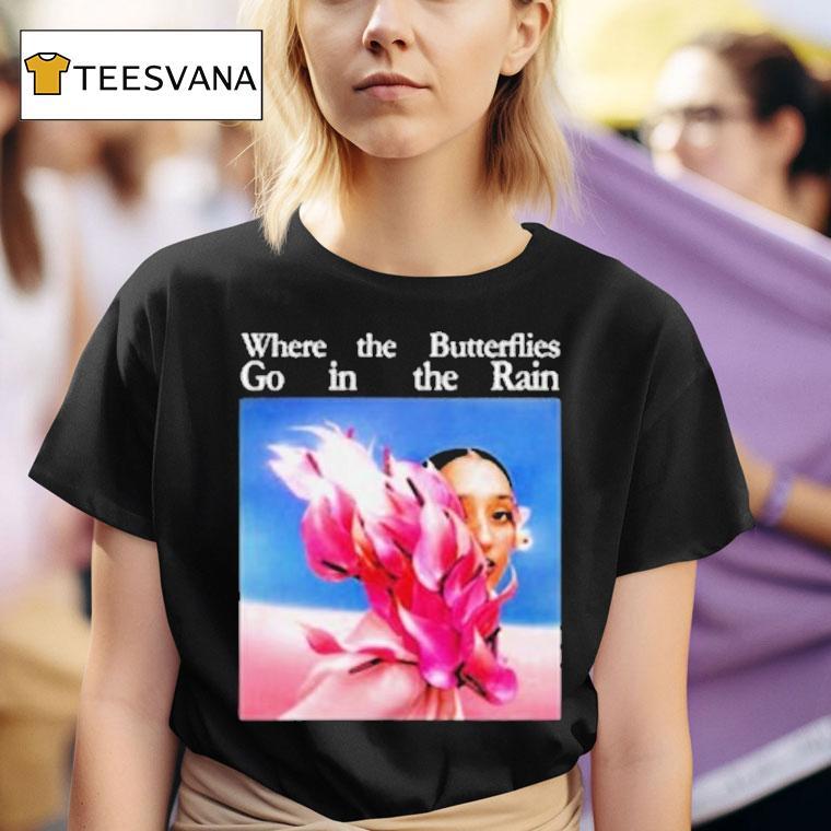 Raveena Where The Butterflies Go In The Rain Shirt