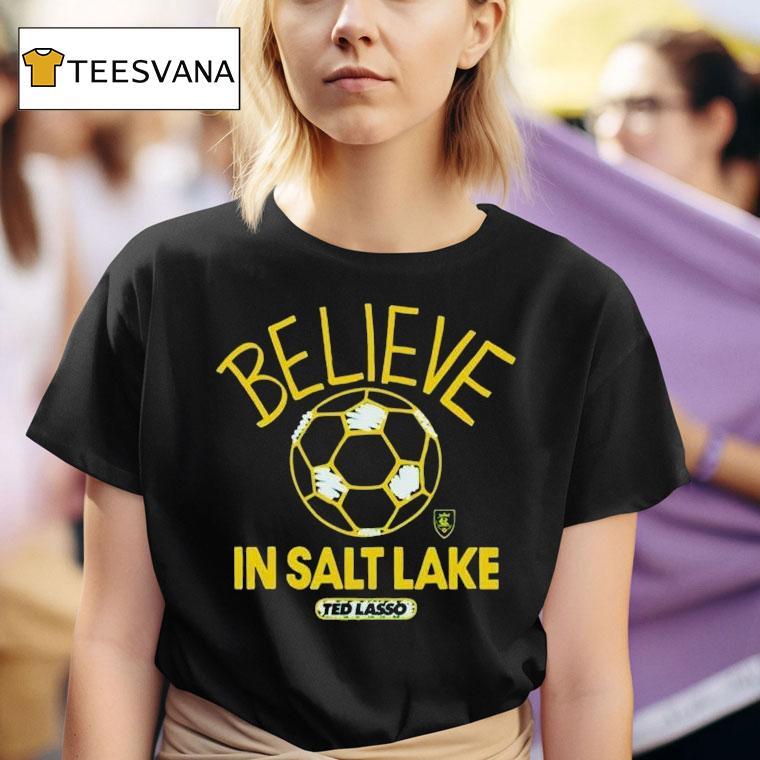 Real Salt Lake Mls X Ted Lasso Believe Shirt