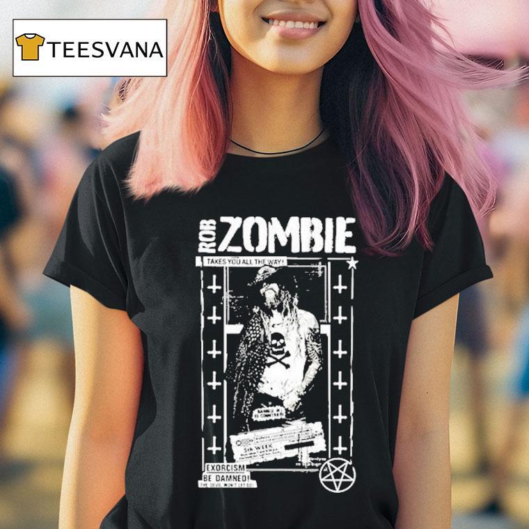 Rob Zombie Takes You All The Way Exorcism Be Damned Devil Movie Shirt