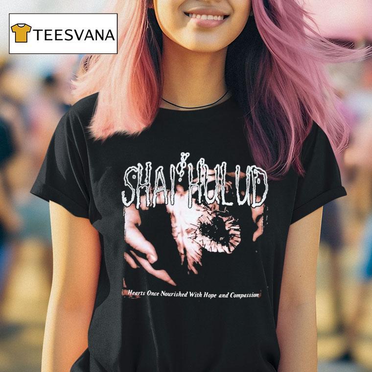 Shai Hulud Hearts Once Nourished With Hope And Compassion Shirt