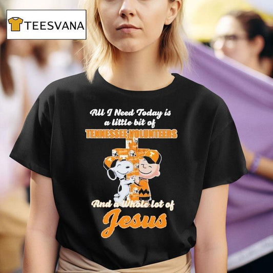 Snoopy And Charlie Brown All I Need Today Is A Little Bit Of Tennessee Volunrs And A Whole Lot Of Jesus Shirt