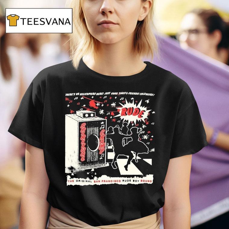 Spiritual Cramp There's No Helicopters Here Just Good Times And Friends Coldbeers The San Francisco Rude Boy Sound Rude Speaker Shirt