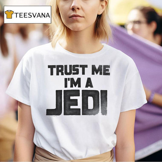 Star Wars Trust Me I'm A Jedi Shirt