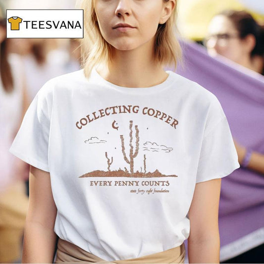 State Forty Eight Foundation Collecting Copper Every Penny Counts Shirt