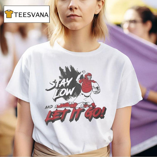 Stay Low And Let It Go Shirt