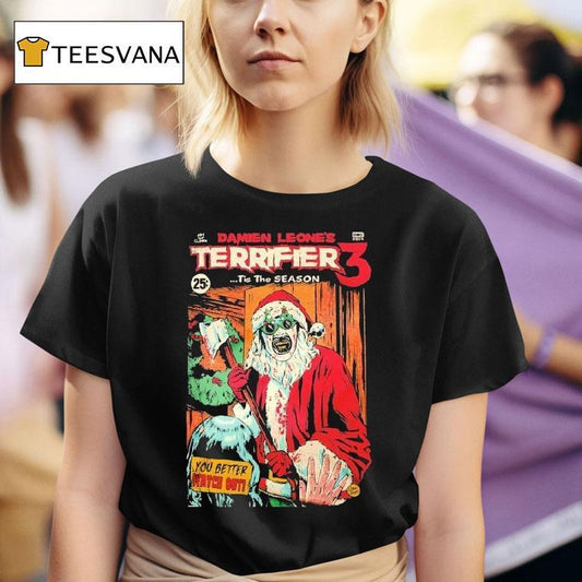 Terrifier 3 Damien Leone's Tis The Season You Better Watch Out Christmas Shirt