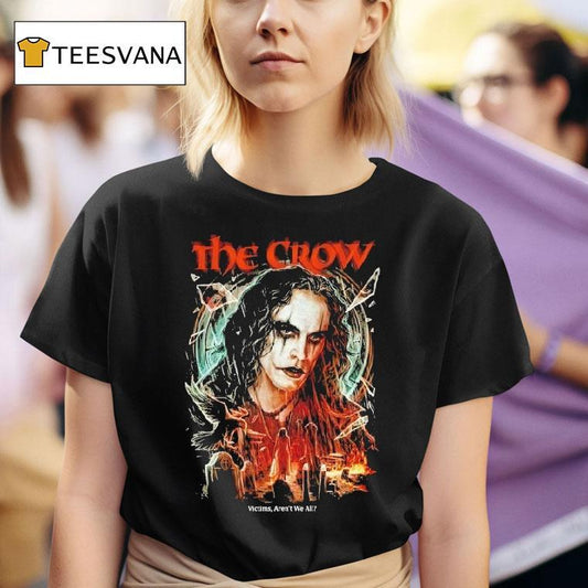 The Crow Victims Aren't We All Shirt