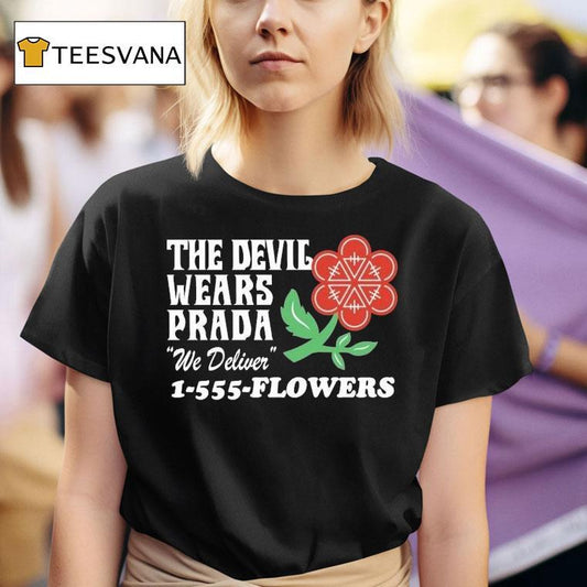 The Devil Wears Prada We Deliver Flowers Florist Shirt