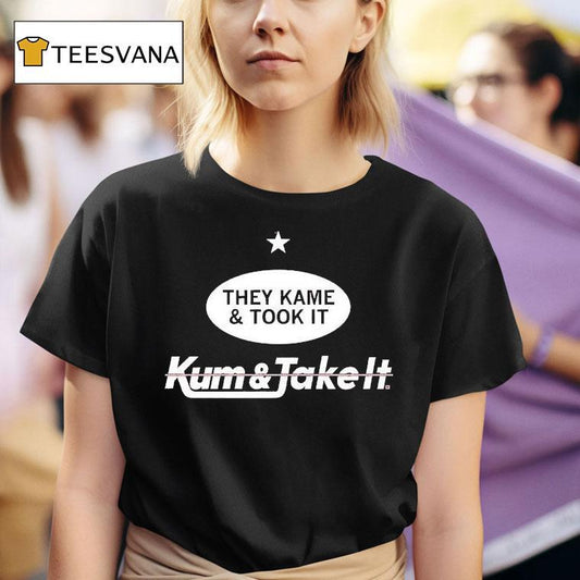 They Came And Took It Came And Took It Shirt