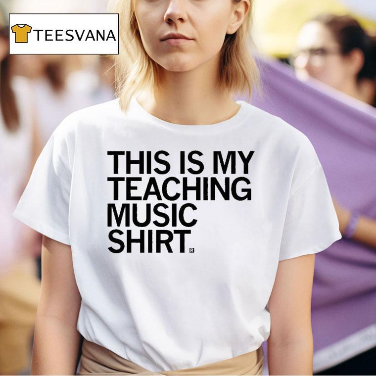 This Is My Teaching Music Shirt Shirt