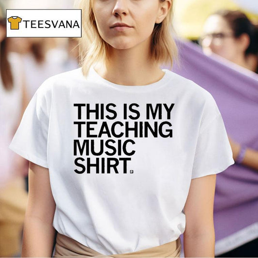 This Is My Teaching Music Shirt Shirt